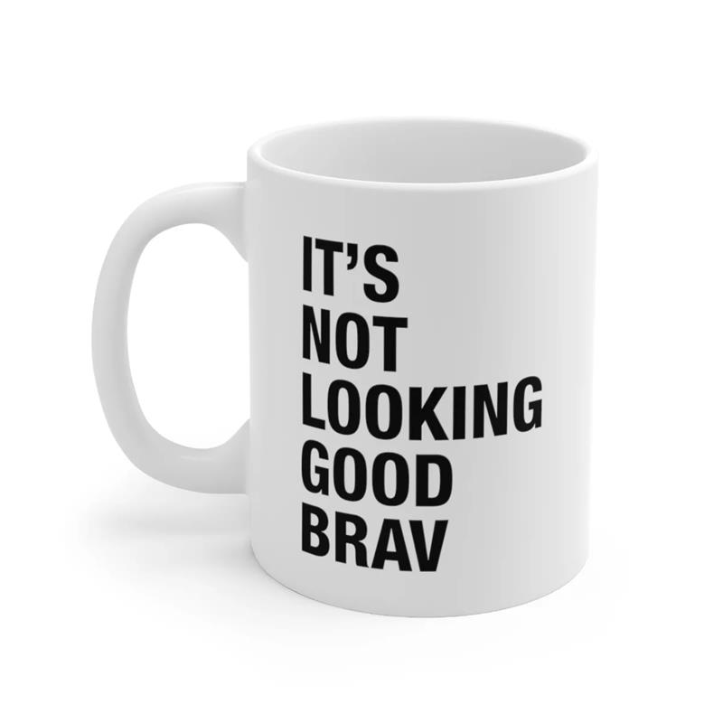 IT'S NOT LOOKING GOOD BRAV Cof - Coffee Tea Friends review and price